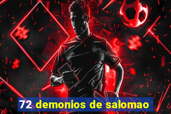 72 demonios de salomao